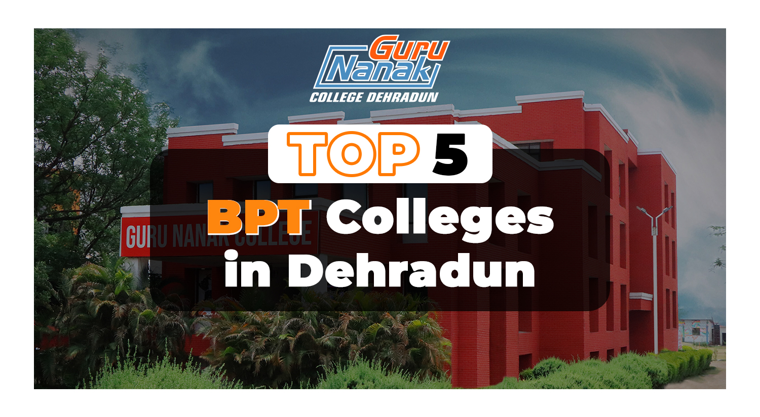 Top 5 BPT Colleges in Dehradun – Your Ultimate Guide by GNC College Dehradun