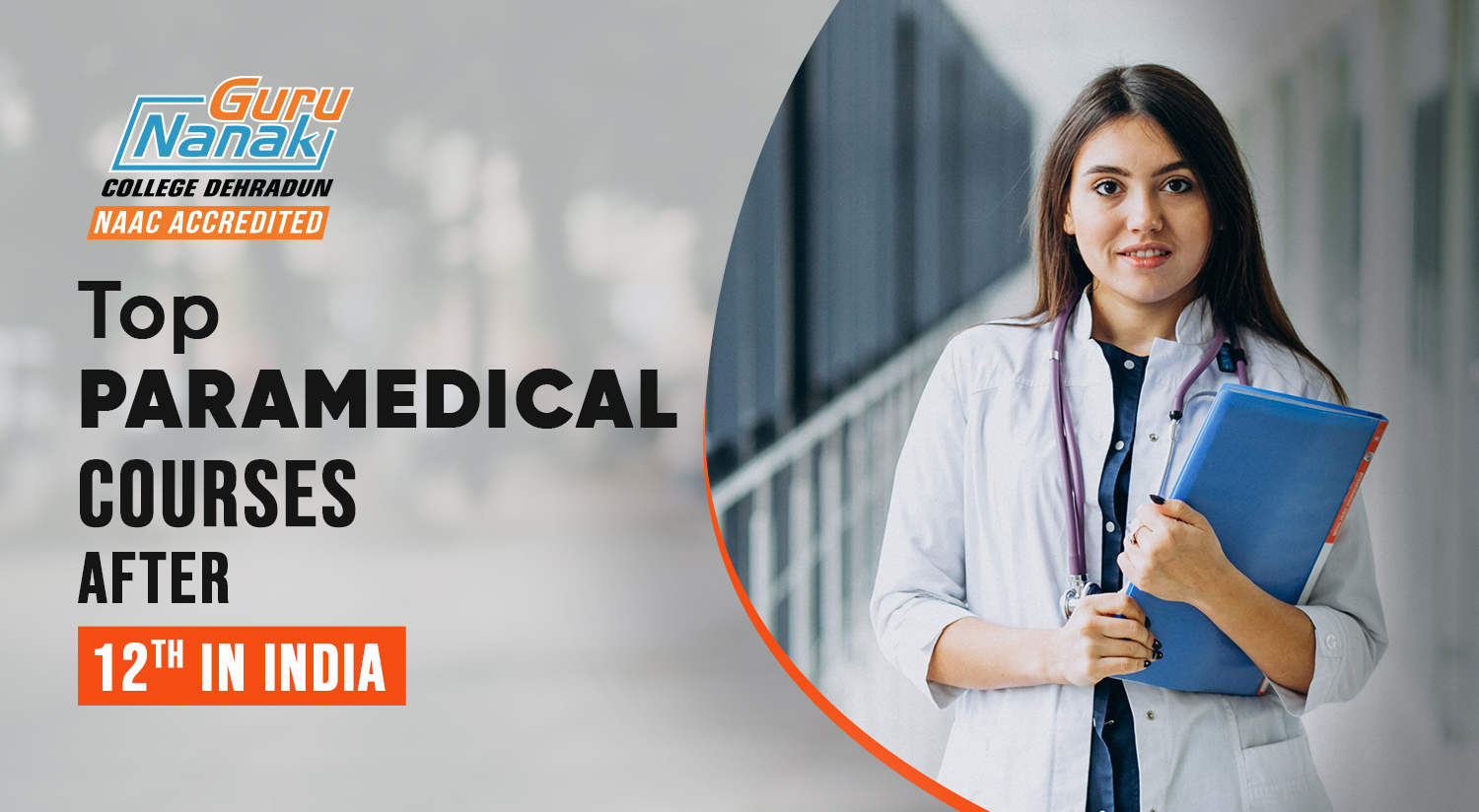 Top Paramedical Courses After 12th in India – Career Opportunities and Scope at Guru Nanak College Dehradun